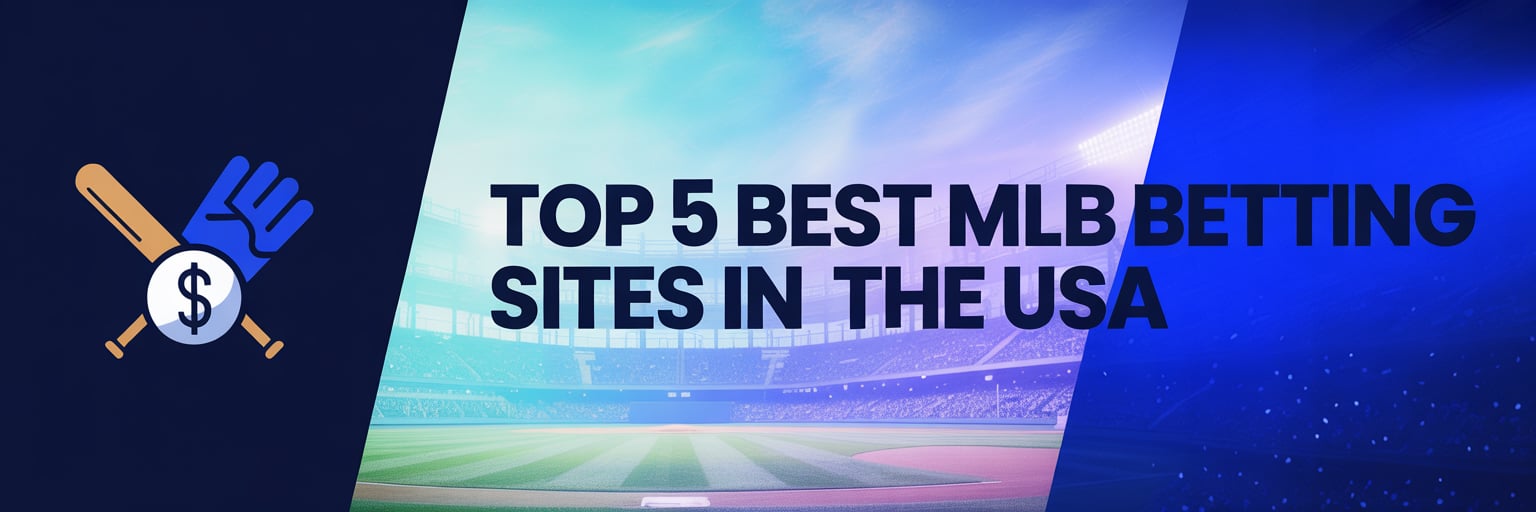 Top 5 Best MLB Betting Sites in the USA